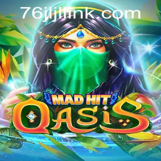 MadHitOasis: The Ultimate Gaming Experience with 76JL.COM