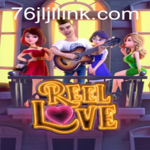 ReelLove: The Captivating World of Adventure and Excitement